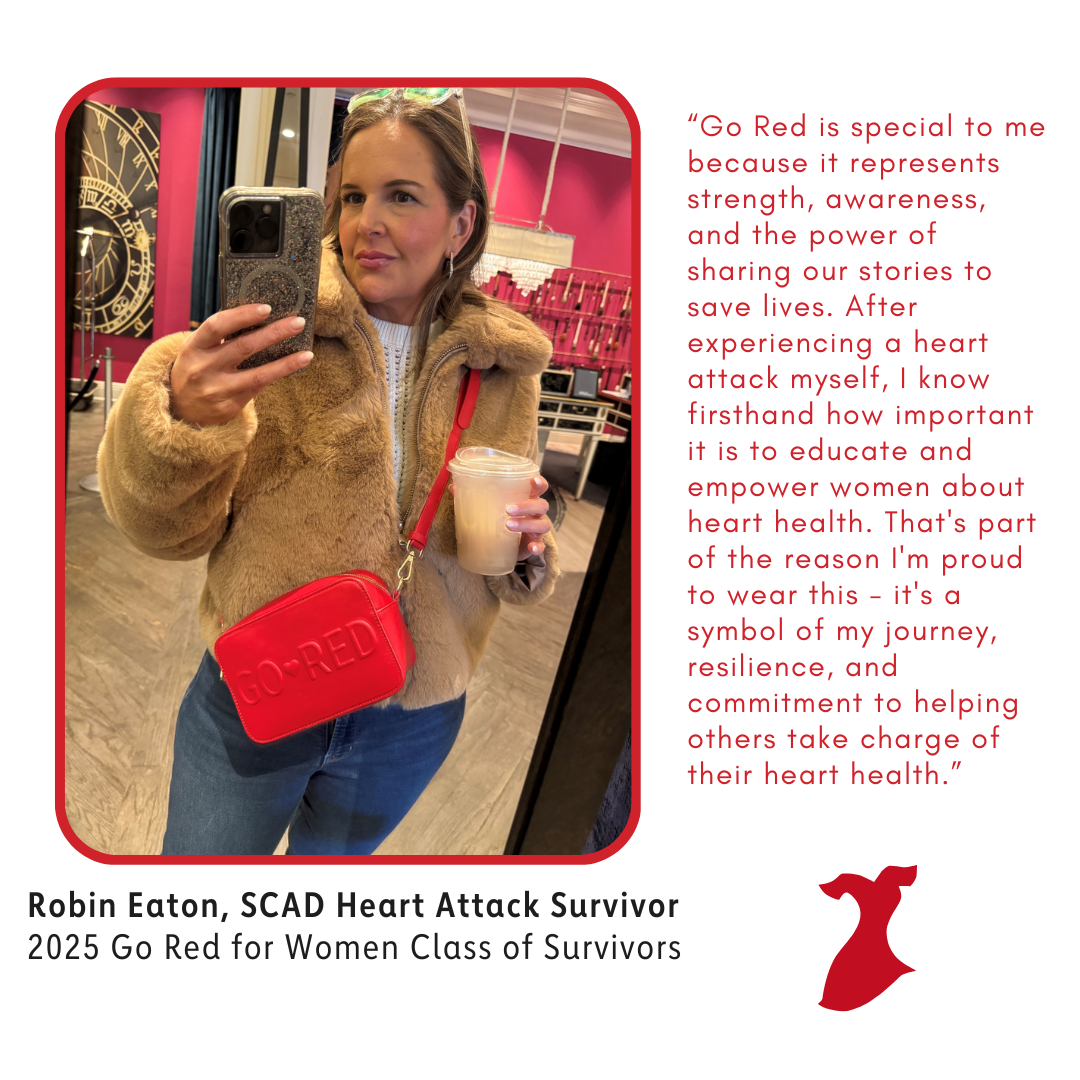 Woman wearing Go Red purse and taking selfie. Quote from the woman, Robin - SCAD Heart Attack Survivor -- about what Go Red means to her.